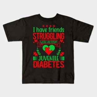 I Have Friends Suffering With Autism -  Juventile Diabetes Kids T-Shirt